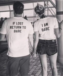 CoupleStar If Lost Return To Babe I Am Babe Shirts