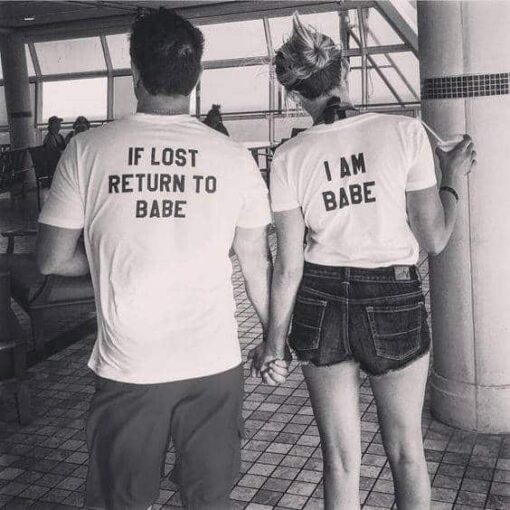 CoupleStar If Lost Return To Babe I Am Babe Shirts